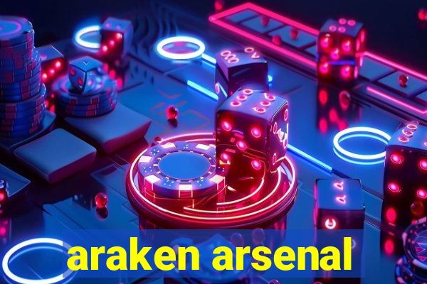 araken arsenal